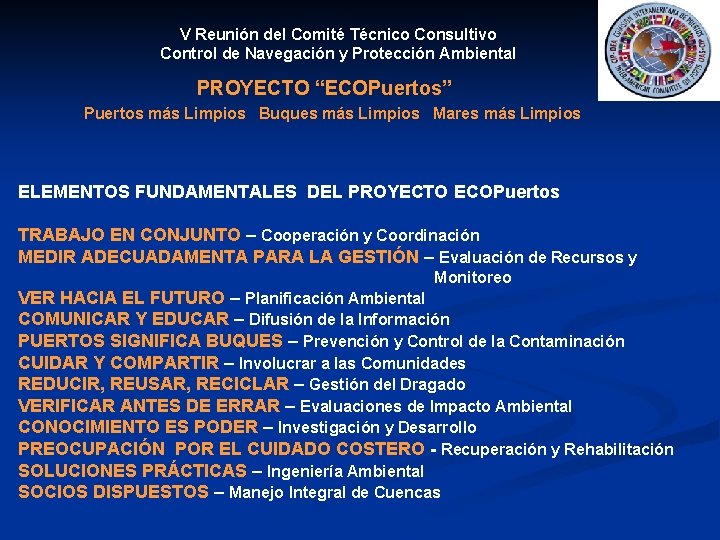 V Reunión del Comité Técnico Consultivo Control de Navegación y Protección Ambiental PROYECTO “ECOPuertos”