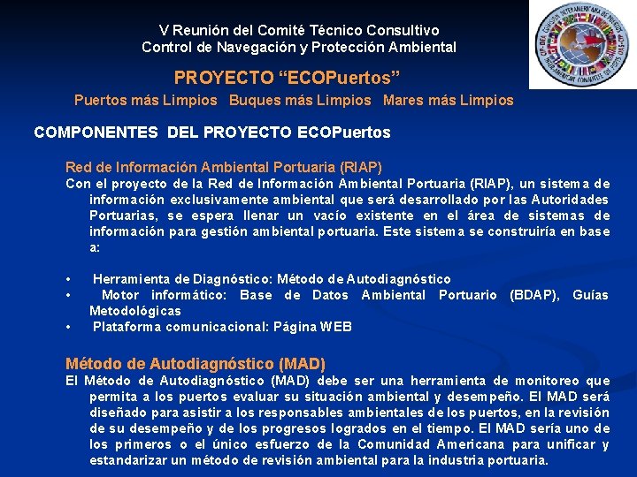 V Reunión del Comité Técnico Consultivo Control de Navegación y Protección Ambiental PROYECTO “ECOPuertos”