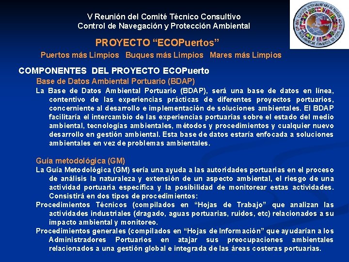 V Reunión del Comité Técnico Consultivo Control de Navegación y Protección Ambiental PROYECTO “ECOPuertos”