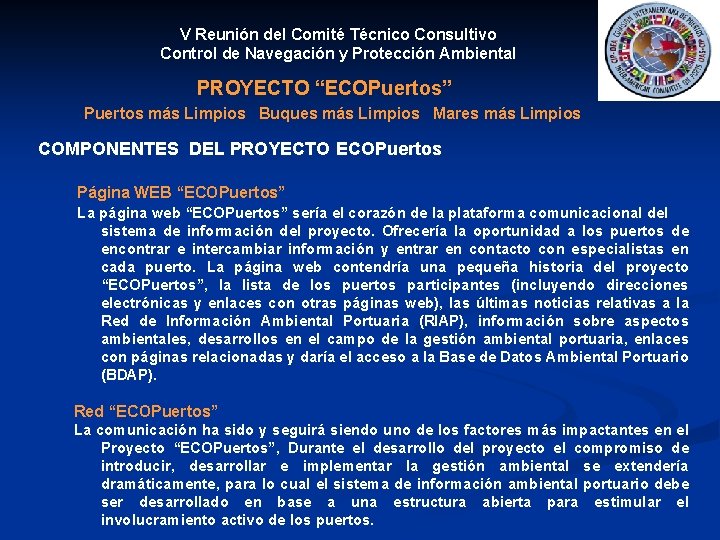 V Reunión del Comité Técnico Consultivo Control de Navegación y Protección Ambiental PROYECTO “ECOPuertos”