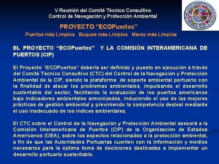 V Reunión del Comité Técnico Consultivo Control de Navegación y Protección Ambiental PROYECTO “ECOPuertos”