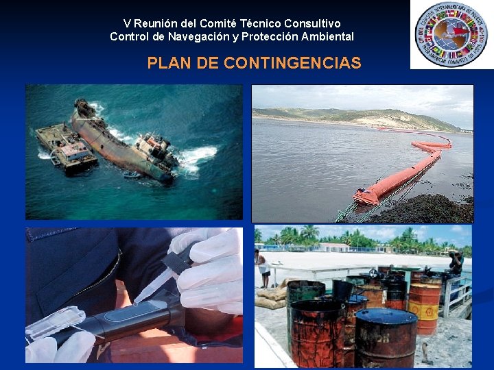 V Reunión del Comité Técnico Consultivo Control de Navegación y Protección Ambiental PLAN DE