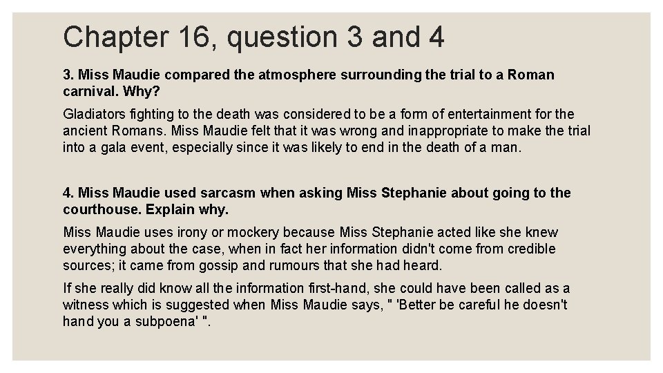 Chapter 16, question 3 and 4 3. Miss Maudie compared the atmosphere surrounding the Chapter 16, question 3 and 4 3. Miss Maudie compared the atmosphere surrounding the