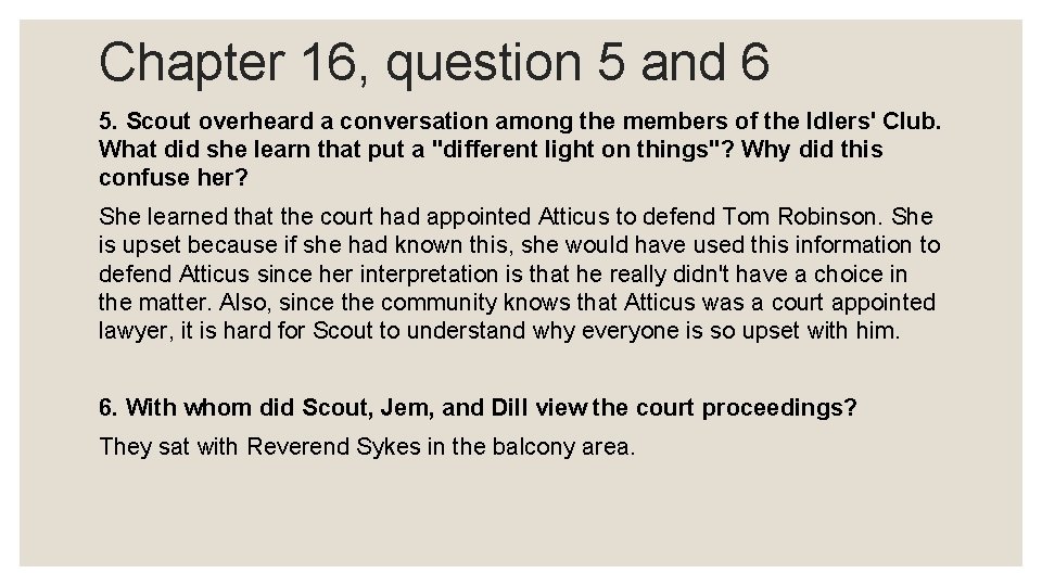 Chapter 16, question 5 and 6 5. Scout overheard a conversation among the members Chapter 16, question 5 and 6 5. Scout overheard a conversation among the members