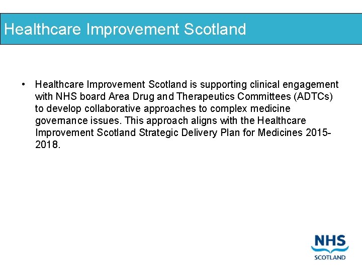 Healthcare Improvement Scotland • Healthcare Improvement Scotland is supporting clinical engagement with NHS board