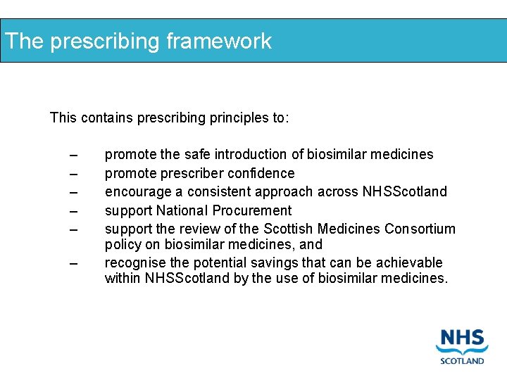 The prescribing framework This contains prescribing principles to: – – – promote the safe