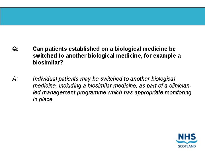 Q: Can patients established on a biological medicine be switched to another biological medicine,