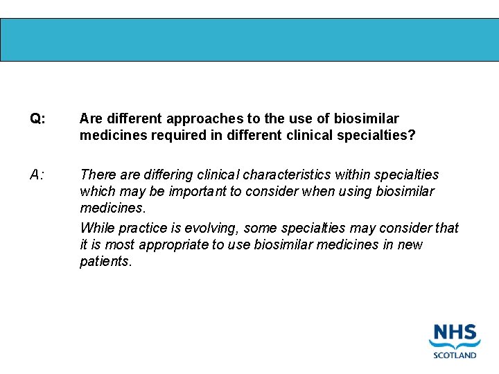 Q: Are different approaches to the use of biosimilar medicines required in different clinical