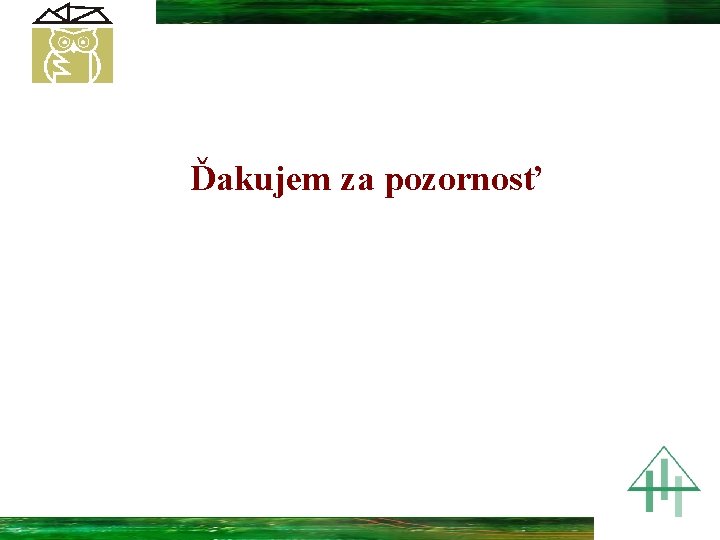 Ďakujem za pozornosť 