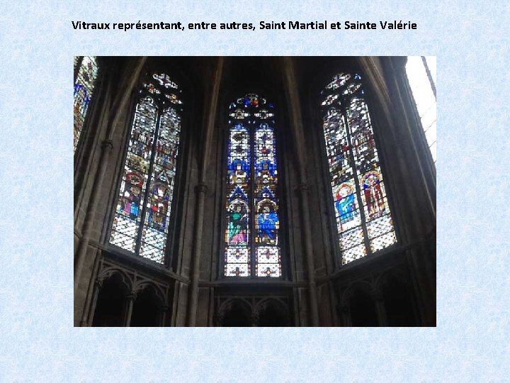 Vitraux représentant, entre autres, Saint Martial et Sainte Valérie 
