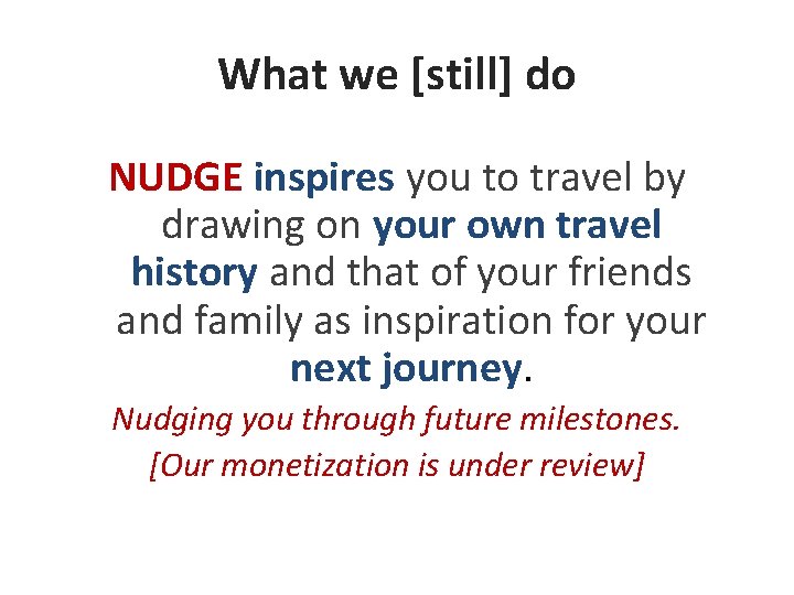 What we [still] do NUDGE inspires you to travel by drawing on your own