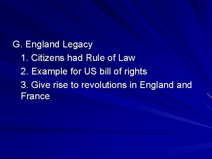 G. England Legacy 1. Citizens had Rule of Law 2. Example for US bill G. England Legacy 1. Citizens had Rule of Law 2. Example for US bill