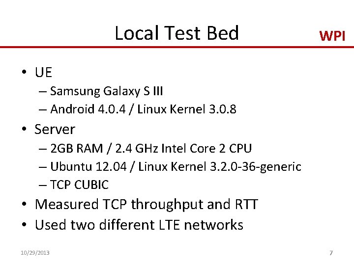 Local Test Bed WPI • UE – Samsung Galaxy S III – Android 4.