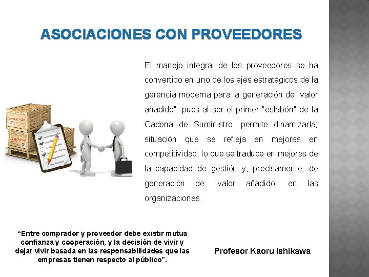 ASOCIACIONES CON PROVEEDORES El manejo integral de los proveedores se ha convertido en uno