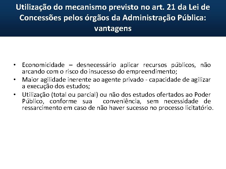 Utilização do mecanismo previsto no art. 21 da Lei de Concessões pelos órgãos da