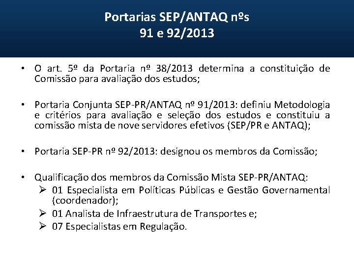 Portarias SEP/ANTAQ nºs 91 e 92/2013 • O art. 5º da Portaria nº 38/2013