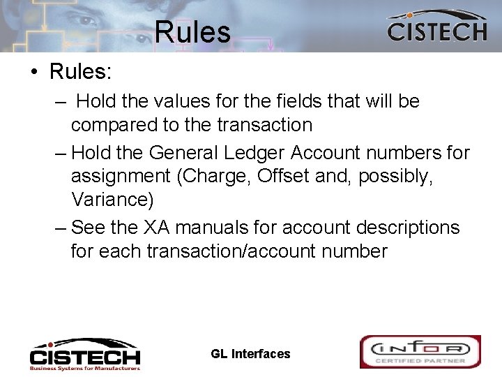 Rules • Rules: – Hold the values for the fields that will be compared