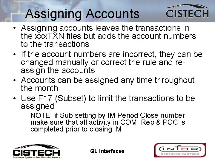 Assigning Accounts • Assigning accounts leaves the transactions in the xxx. TXN files but