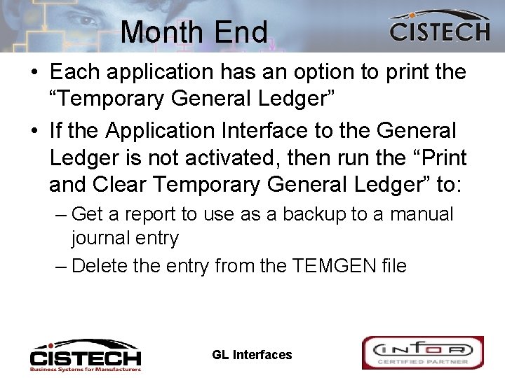 Month End • Each application has an option to print the “Temporary General Ledger”