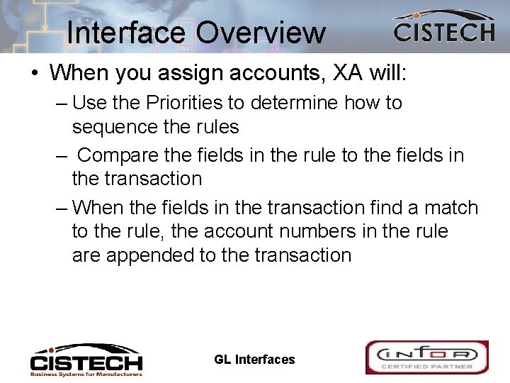 Interface Overview • When you assign accounts, XA will: – Use the Priorities to