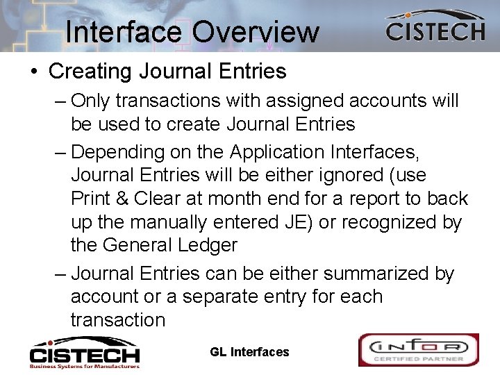 Interface Overview • Creating Journal Entries – Only transactions with assigned accounts will be