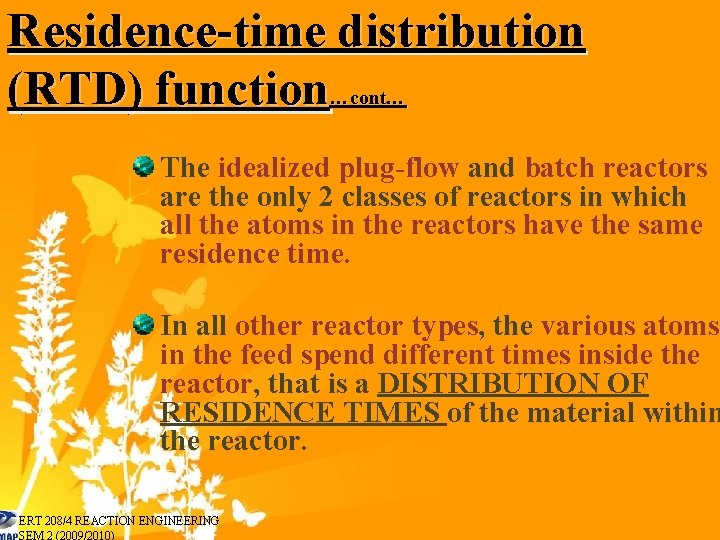 ERT 2084 REACTION ENGINEERING Distribution of Residence Times