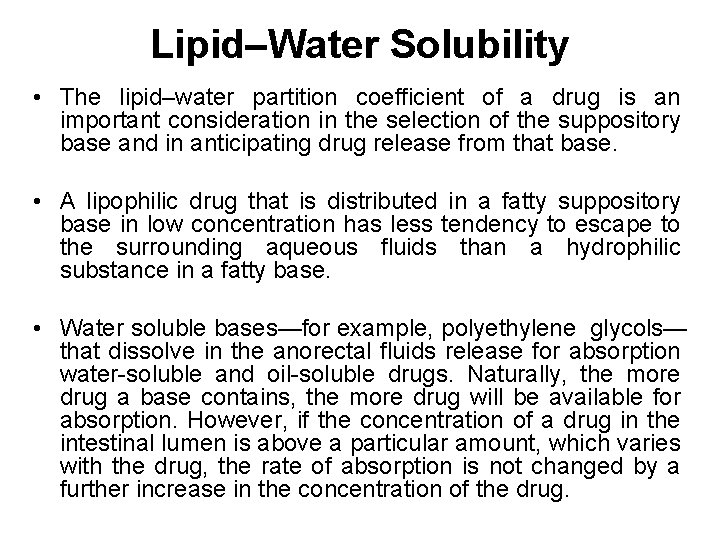 Lipid–Water Solubility • The lipid–water partition coefficient of a drug is an important consideration