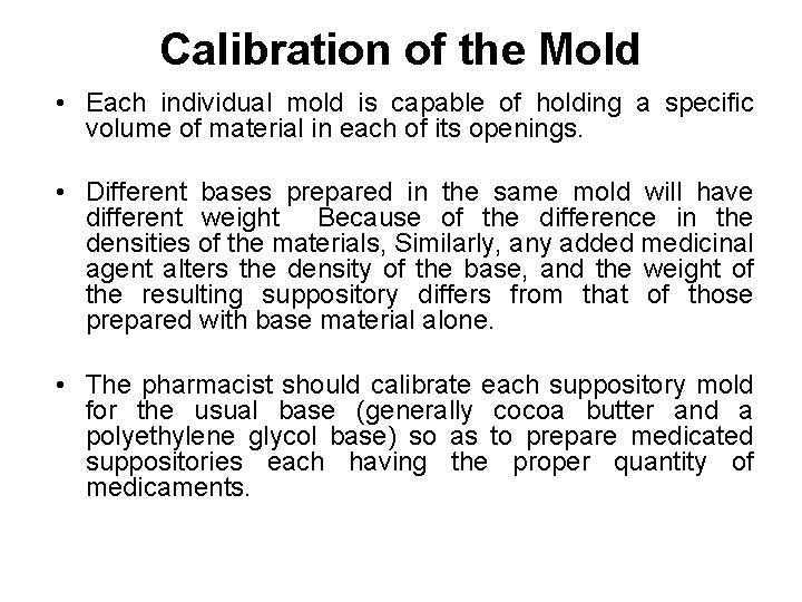 Calibration of the Mold • Each individual mold is capable of holding a specific