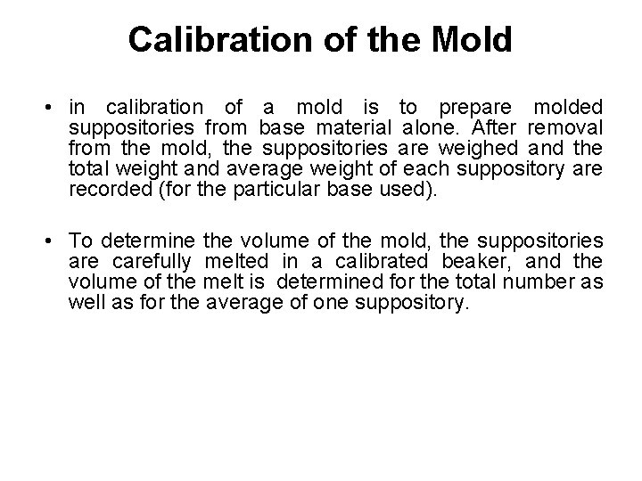 Calibration of the Mold • in calibration of a mold is to prepare molded