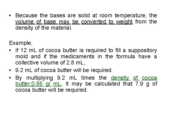  • Because the bases are solid at room temperature, the volume of base