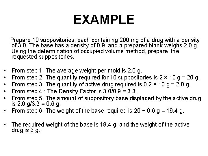 EXAMPLE Prepare 10 suppositories, each containing 200 mg of a drug with a density