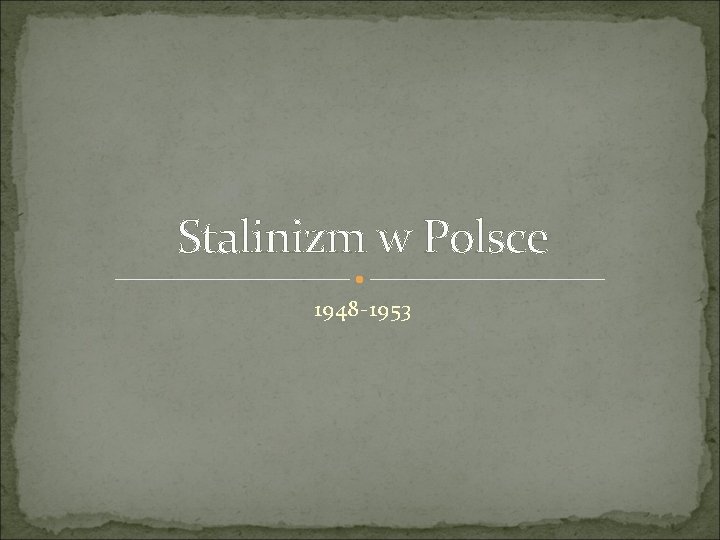 Stalinizm w Polsce 1948 -1953 