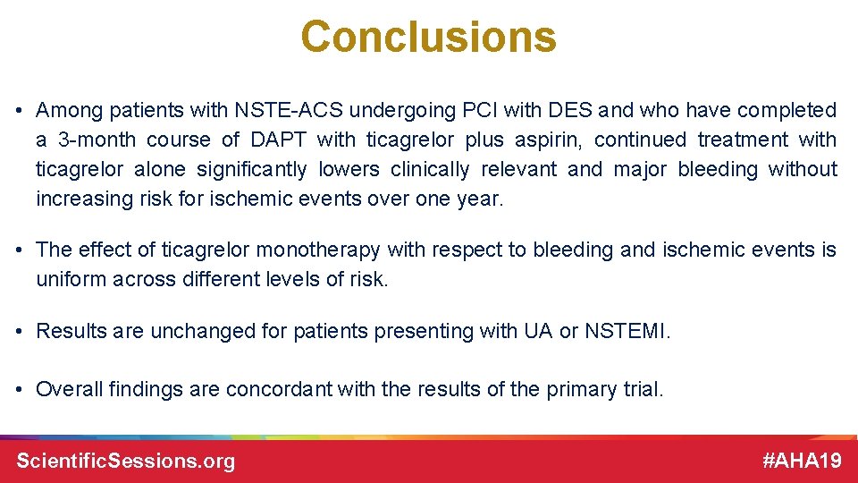 Conclusions • Among patients with NSTE-ACS undergoing PCI with DES and who have completed