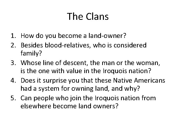 The Clans 1. How do you become a land-owner? 2. Besides blood-relatives, who is