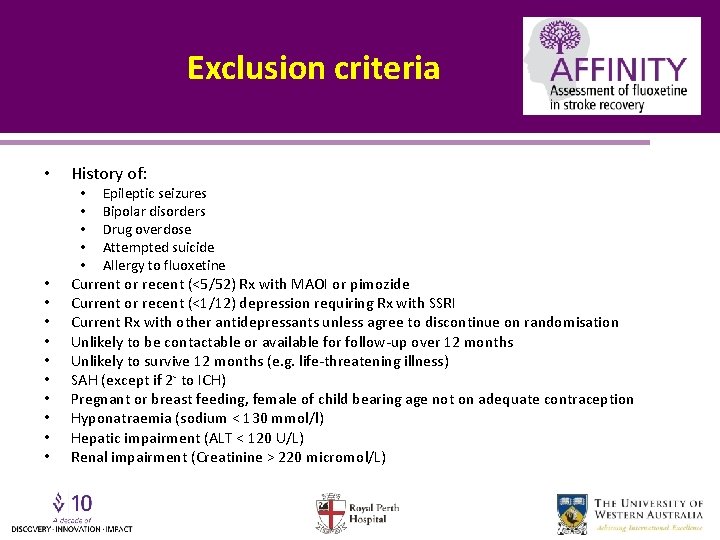 Exclusion criteria • • • History of: • Epileptic seizures • Bipolar disorders •