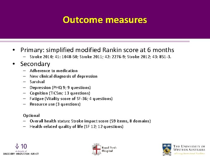 Outcome measures • Primary: simplified modified Rankin score at 6 months – Stroke 2010;