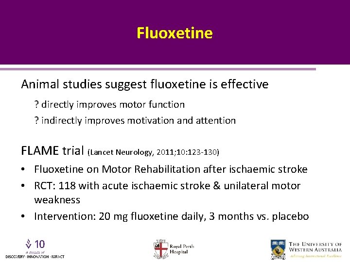 Fluoxetine Animal studies suggest fluoxetine is effective ? directly improves motor function ? indirectly