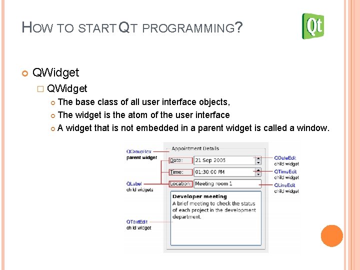 HOW TO START QT PROGRAMMING? QWidget � QWidget The base class of all user