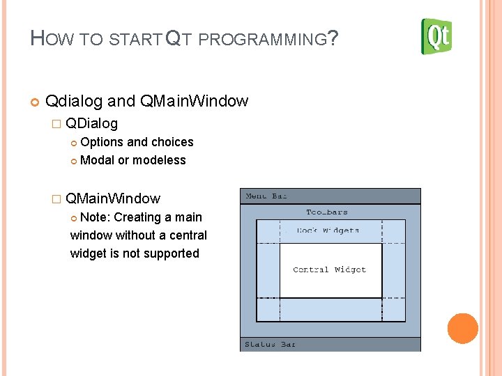 HOW TO START QT PROGRAMMING? Qdialog and QMain. Window � QDialog Options and choices