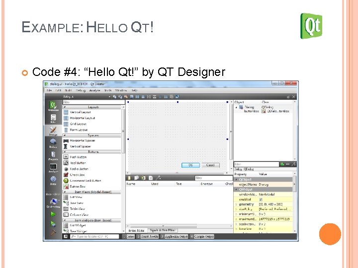 EXAMPLE: HELLO QT! Code #4: “Hello Qt!” by QT Designer 