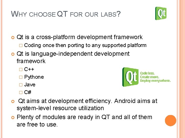 WHY CHOOSE QT FOR OUR LABS? Qt is a cross-platform development framework � Coding