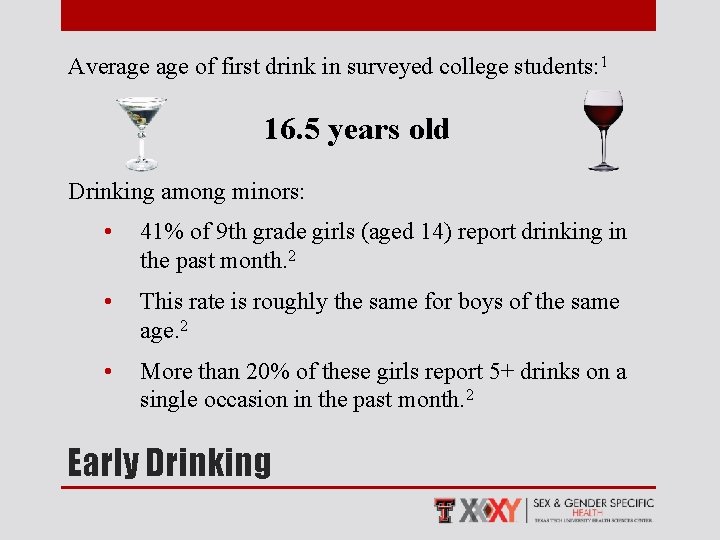 Average of first drink in surveyed college students: 1 16. 5 years old Drinking