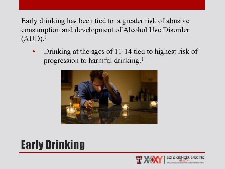 Early drinking has been tied to a greater risk of abusive consumption and development