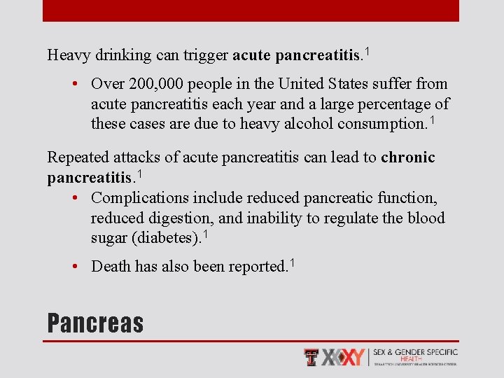 Heavy drinking can trigger acute pancreatitis. 1 • Over 200, 000 people in the