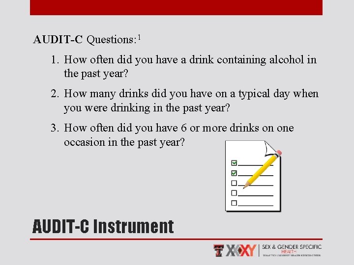 AUDIT-C Questions: 1 1. How often did you have a drink containing alcohol in