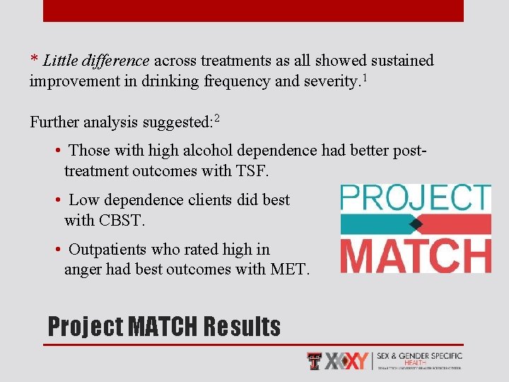 * Little difference across treatments as all showed sustained improvement in drinking frequency and