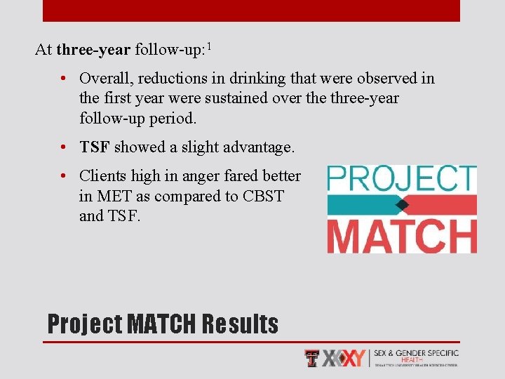 At three-year follow-up: 1 • Overall, reductions in drinking that were observed in the