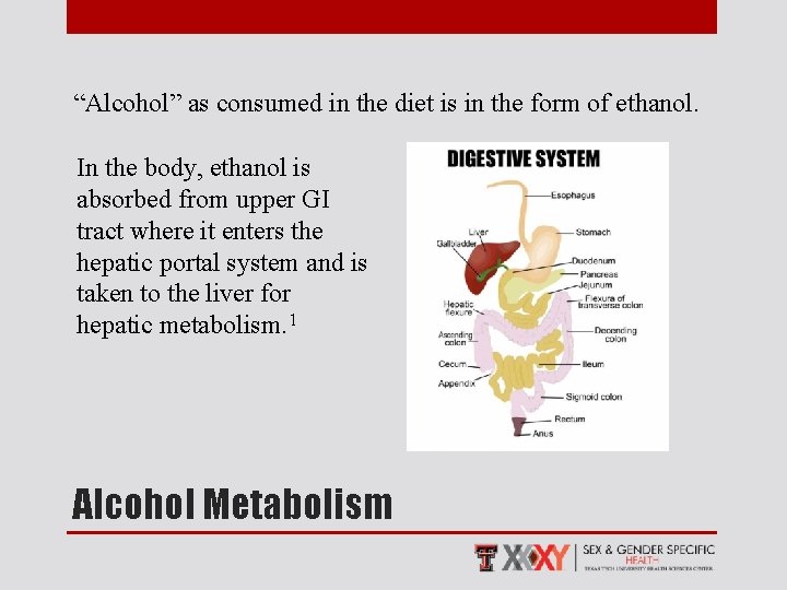 “Alcohol” as consumed in the diet is in the form of ethanol. In the