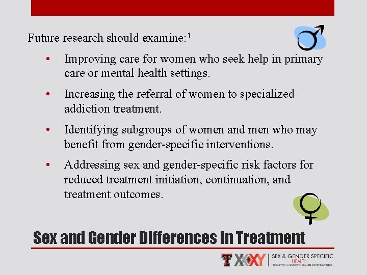 Future research should examine: 1 • Improving care for women who seek help in