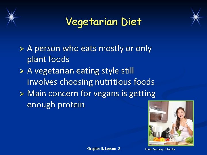 Vegetarian Diet A person who eats mostly or only plant foods Ø A vegetarian